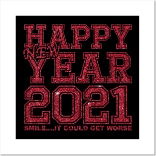 Happy New Year 2021 Smile It Could Get Worse Posters and Art